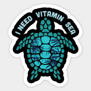 Turtle Pet I Need Vitamin Sea Funny Ocean Turtle Water Beach 163 Sticker