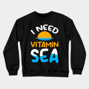 Turtle Pet I Need Vitamin Sea Ocean Sea Animal Turtle Crewneck Sweatshirt