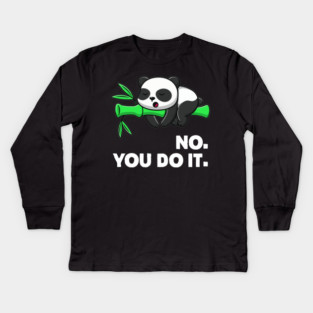 no you do it Kids Long Sleeve T-Shirt