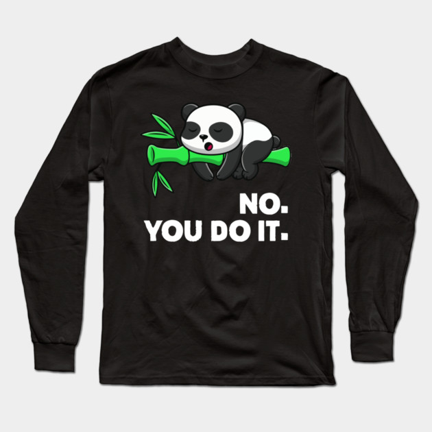 no you do it Long Sleeve T-Shirt by Kelo