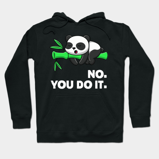 no you do it Hoodie by Kelo