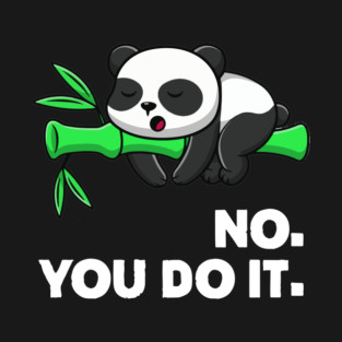 no you do it T-Shirt