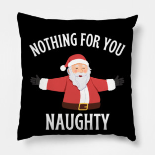 Jolly Santa with Open Arms and Naughty Holiday Message Pillow
