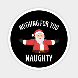 Jolly Santa with Open Arms and Naughty Holiday Message Magnet