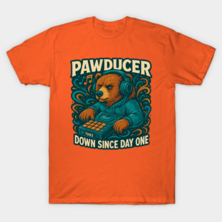 PAWDUCER - DOWN SINCE DAY ONE - FOR PRODUCERS DJ'S BEAT MAKERS AND MUSIC FANS T-Shirt