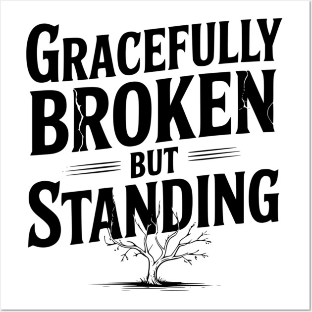 Gracefully Broken but Standing Wall Art by Frank Ring