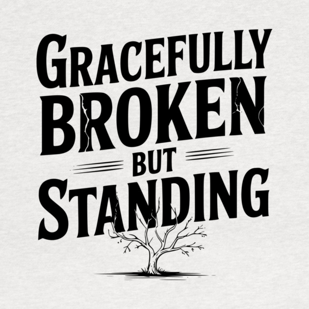 Gracefully Broken but Standing by Frank Ring
