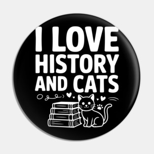 I Love History and Cats Pin
