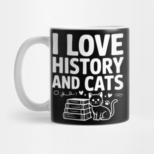 I Love History and Cats Mug