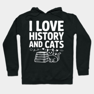 I Love History and Cats Hoodie