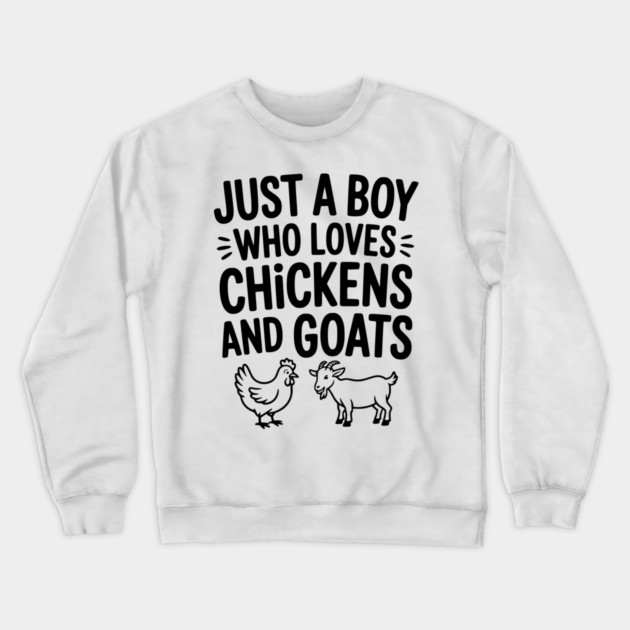 Just a Boy Who Loves Chickens and Goats Crewneck Sweatshirt by Frank Ring