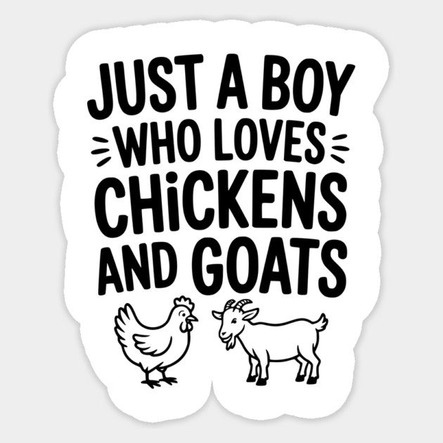 Just a Boy Who Loves Chickens and Goats Sticker by Frank Ring