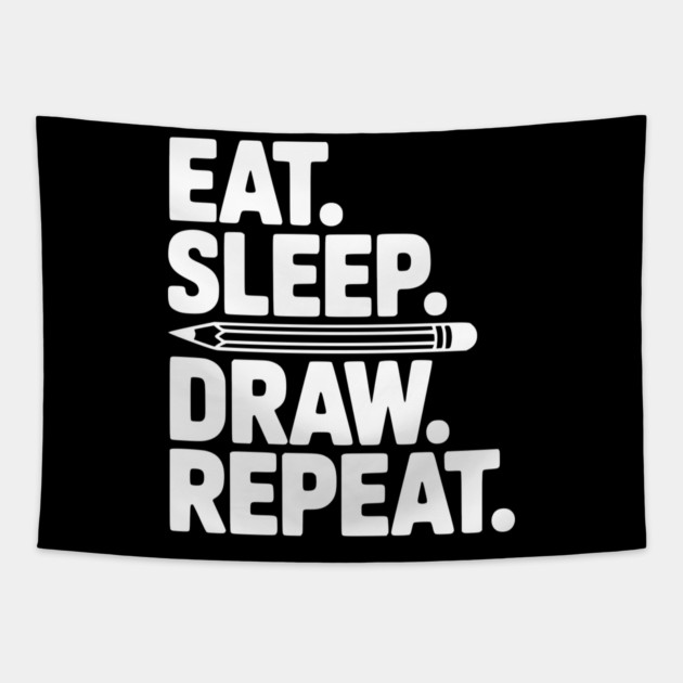 Eat. Sleep. Draw. Repeat. Tapestry by Frank Ring