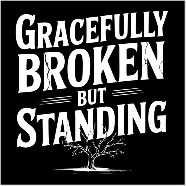 Gracefully Broken but Standing Wall Art by Frank Ring