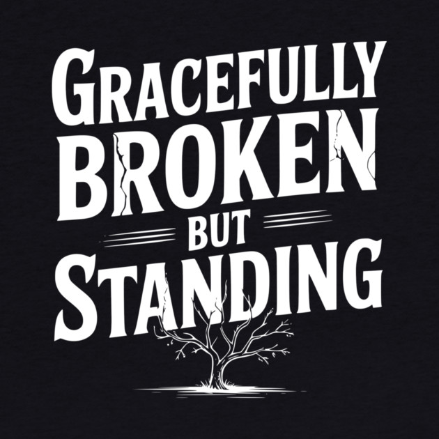 Gracefully Broken but Standing by Frank Ring