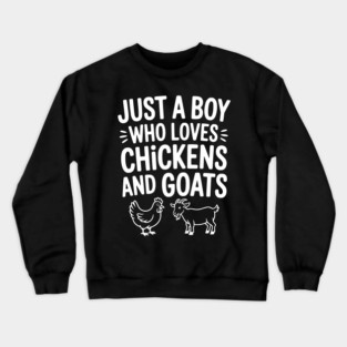 Just a Boy Who Loves Chickens and Goats Crewneck Sweatshirt