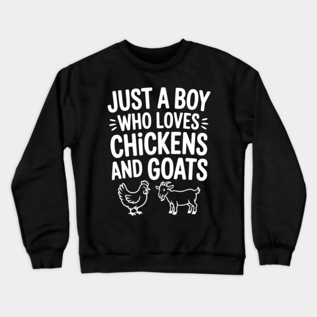 Just a Boy Who Loves Chickens and Goats Crewneck Sweatshirt by Frank Ring