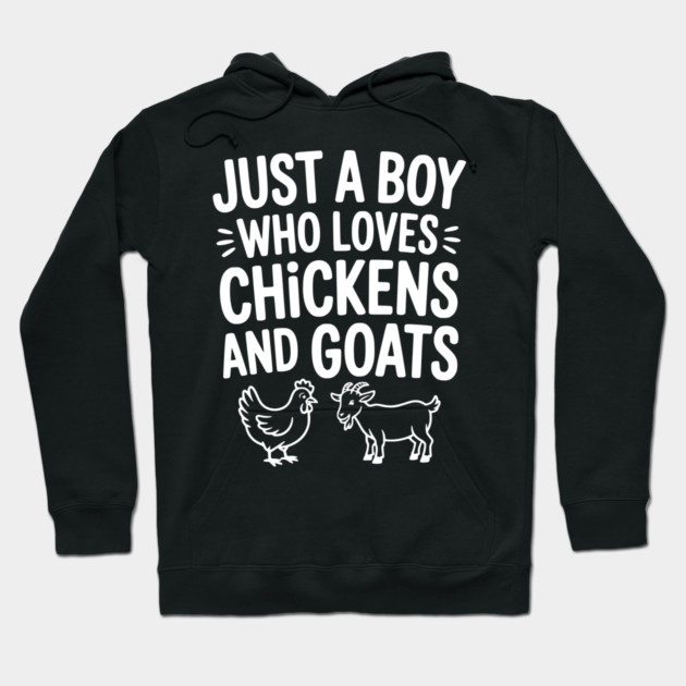 Just a Boy Who Loves Chickens and Goats Hoodie by Frank Ring