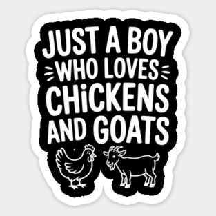 Just a Boy Who Loves Chickens and Goats Magnet