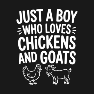 Just a Boy Who Loves Chickens and Goats T-Shirt