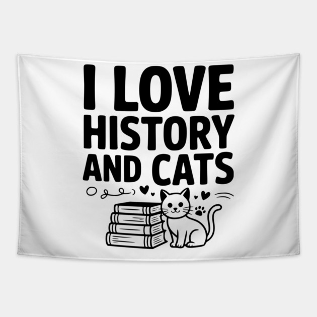I Love History and Cats Tapestry by Frank Ring