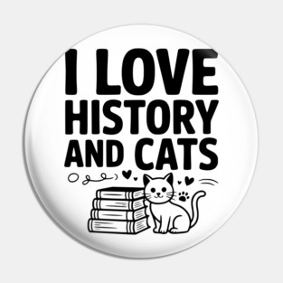 I Love History and Cats Pin