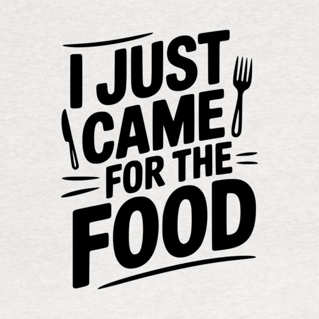 I Just Came For the Food by Frank Ring