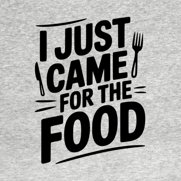 I Just Came For the Food by Frank Ring