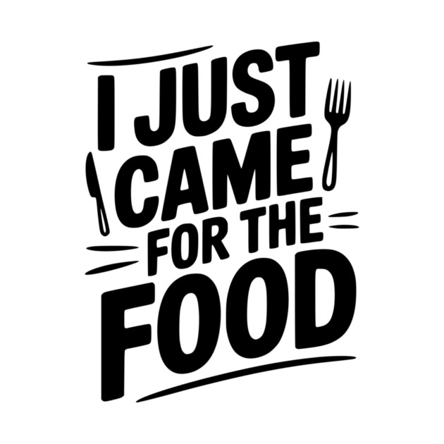 I Just Came For the Food by Frank Ring