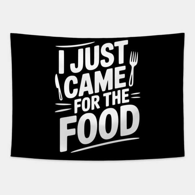 I Just Came For the Food Tapestry by Frank Ring