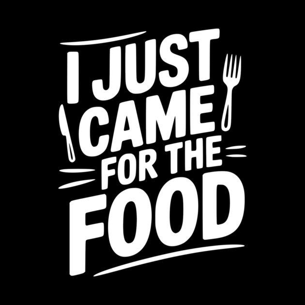 I Just Came For the Food by Frank Ring