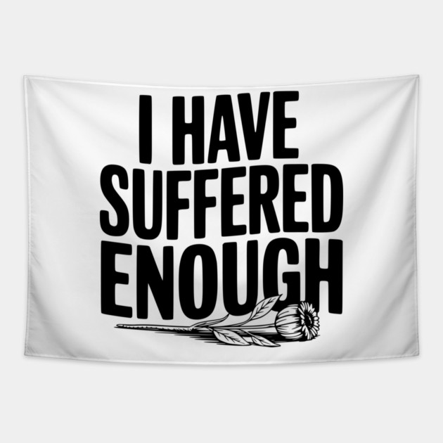 I Have Suffered Enough Tapestry by Frank Ring