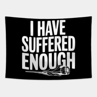 I Have Suffered Enough Tapestry