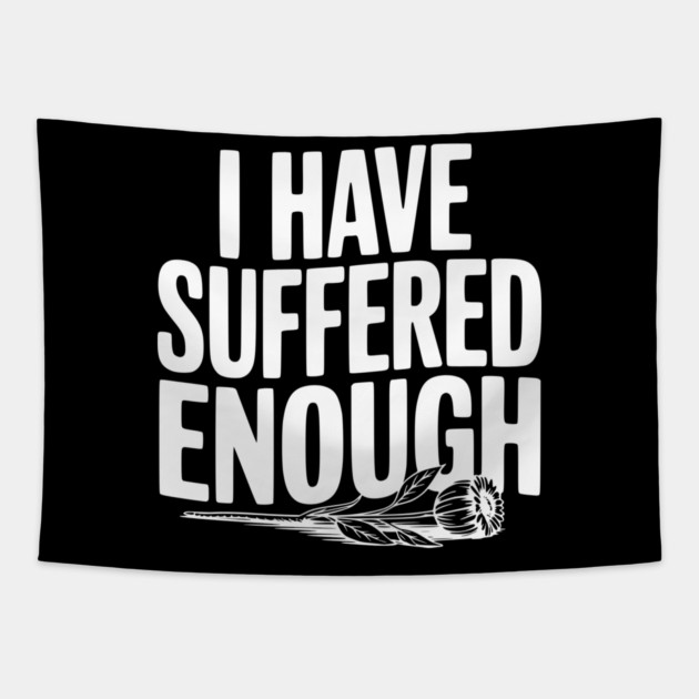 I Have Suffered Enough Tapestry by Frank Ring