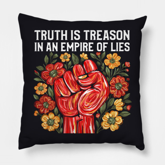 Truth is Treason in an Empire of Lies Pillow by Charles's Store 8