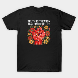 Truth is Treason in an Empire of Lies T-Shirt
