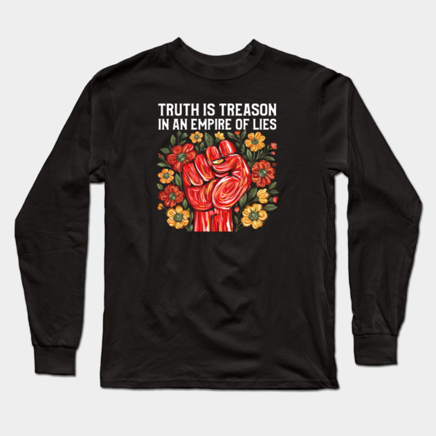 Truth is Treason in an Empire of Lies Long Sleeve T-Shirt by Charles's Store 8