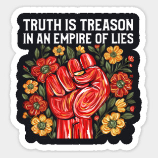 Truth is Treason in an Empire of Lies Magnet