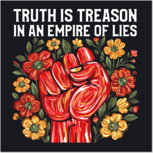 Truth is Treason in an Empire of Lies Posters and Art
