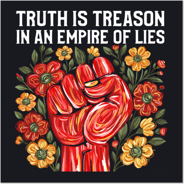 Truth is Treason in an Empire of Lies Wall Art by Charles's Store 8