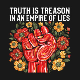 Truth is Treason in an Empire of Lies T-Shirt