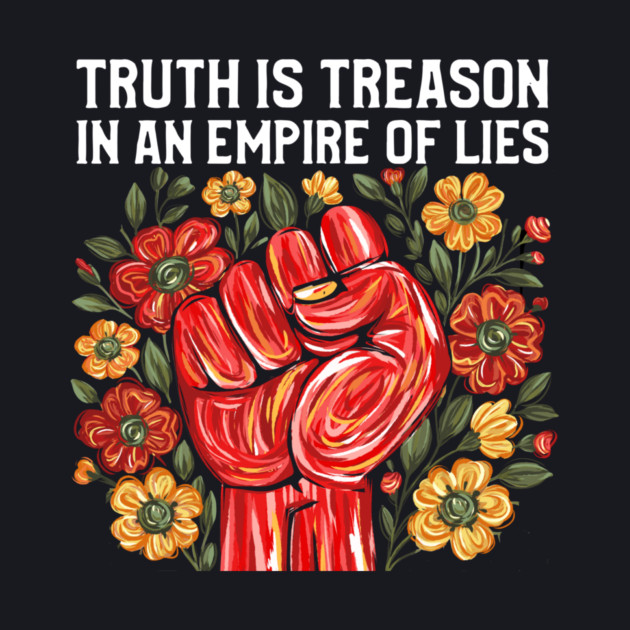 Truth is Treason in an Empire of Lies by Charles's Store 8
