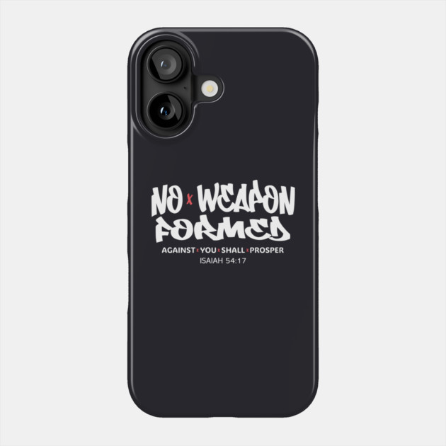 No Weapon Formed Against You Shall Prosper — Isaiah 54:17 Phone Case by Charles's Store 8