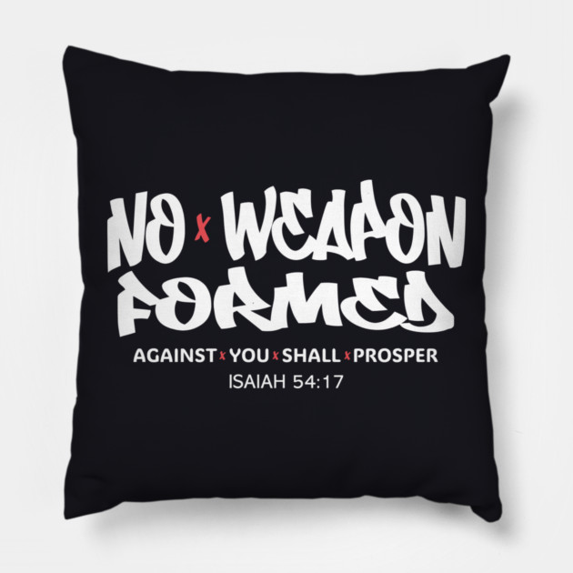 No Weapon Formed Against You Shall Prosper — Isaiah 54:17 Pillow by Charles's Store 8