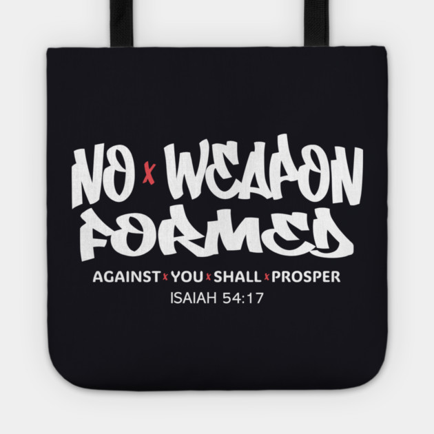 No Weapon Formed Against You Shall Prosper — Isaiah 54:17 Tote by Charles's Store 8