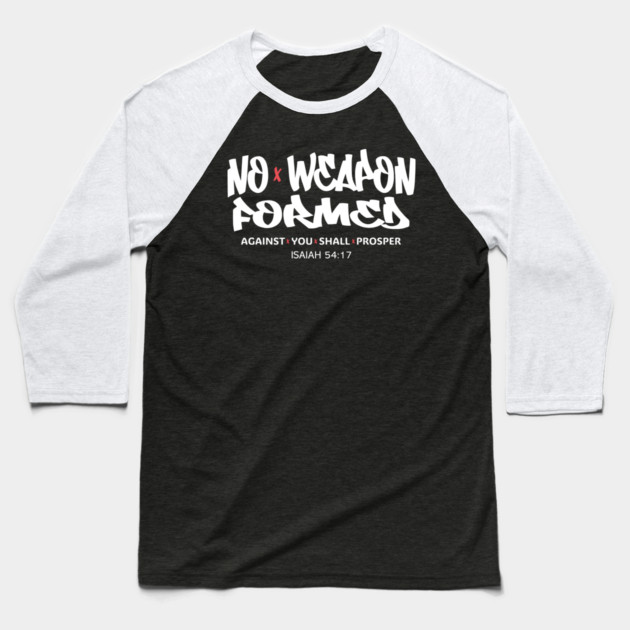 No Weapon Formed Against You Shall Prosper — Isaiah 54:17 Baseball T-Shirt by Charles's Store 8