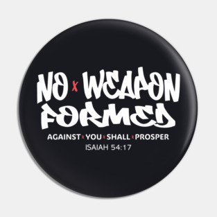 No Weapon Formed Against You Shall Prosper — Isaiah 54:17 Pin