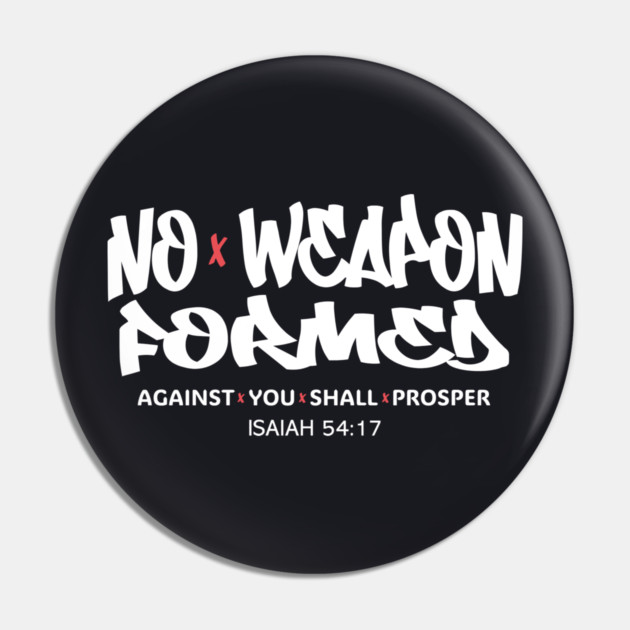 No Weapon Formed Against You Shall Prosper — Isaiah 54:17 Pin by Charles's Store 8