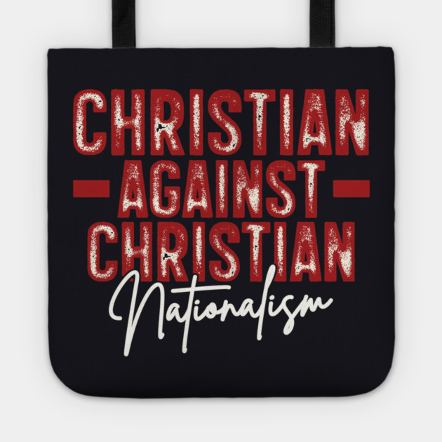Christian Against Christian Nationalism Tote by Charles's Store 8
