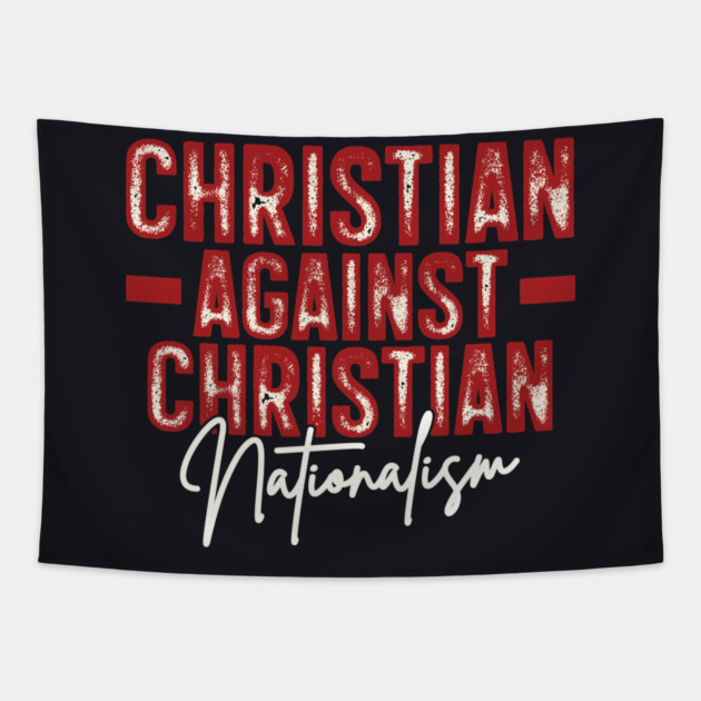 Christian Against Christian Nationalism Tapestry by Charles's Store 8